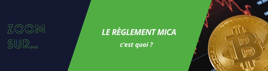 Le règlement MiCA pour le marché des cryptos et des actifs numériques